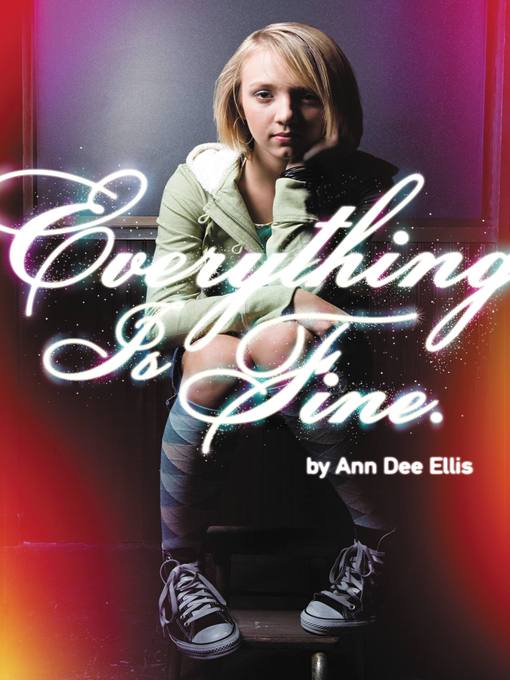 Title details for Everything Is Fine. by Ann Dee Ellis - Wait list